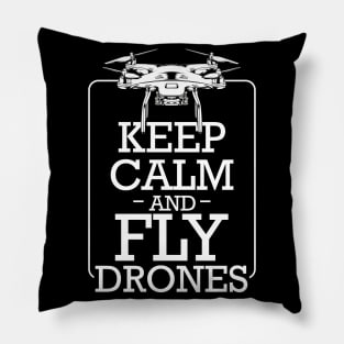 Drone - Keep Calm And Fly Drones - Pilot Statement Pillow