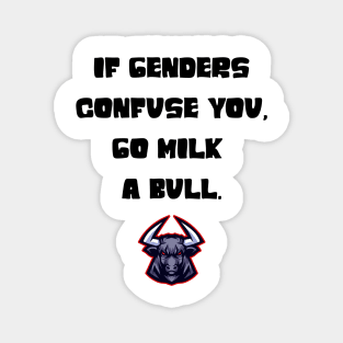 If genders confuse you tee Magnet
