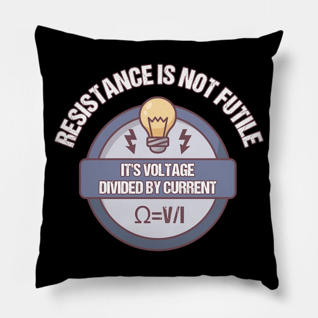 Electrician Humor Resistence is not futile Pillow by MGO Design