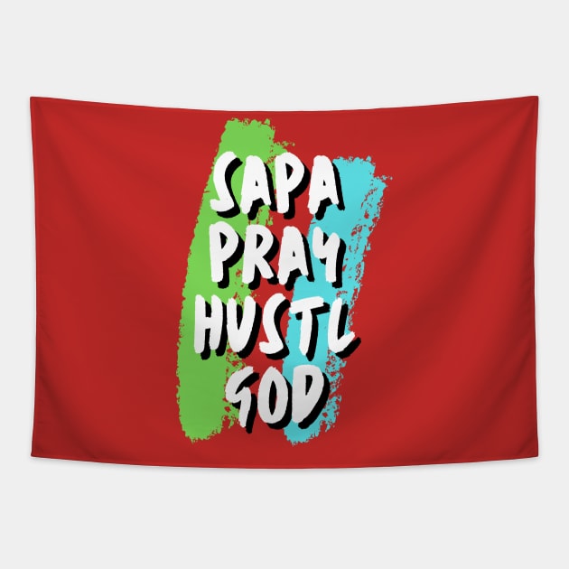 SAPA,PRAY,HUSTLE AND GOD Tapestry by iconking1234