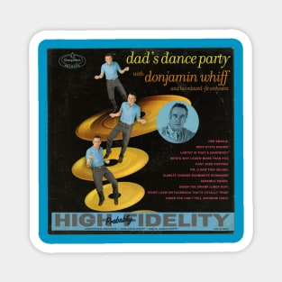 Dad's Dance Party - With Donjamin Whiff Magnet