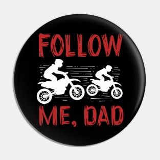 Follow Me Dad Pin