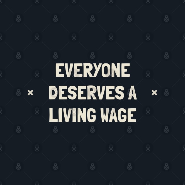 Everyone Deserves A Living Wage - Minimum Wage by Football from the Left