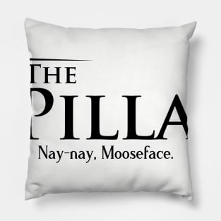 The Pillar - Nay-nay Mooseface Pillow
