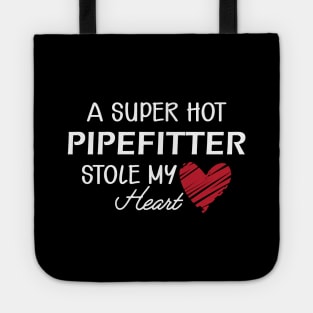 Pipefitter wife - A super hot pipefitter stole my heart Tote