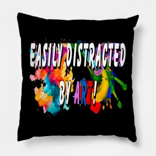 Easily distracted by Art Pillow