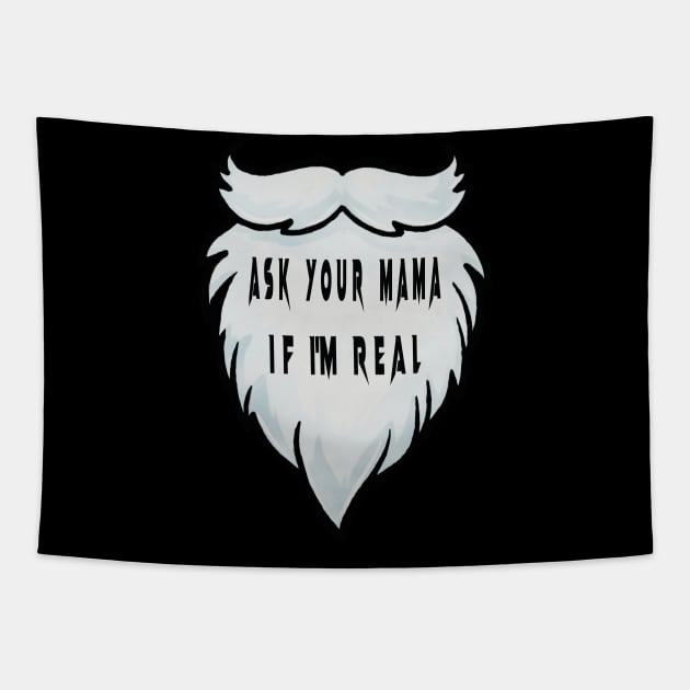 ASK YOUR MAMA IF I'M REAL Tapestry by TOPTshirt