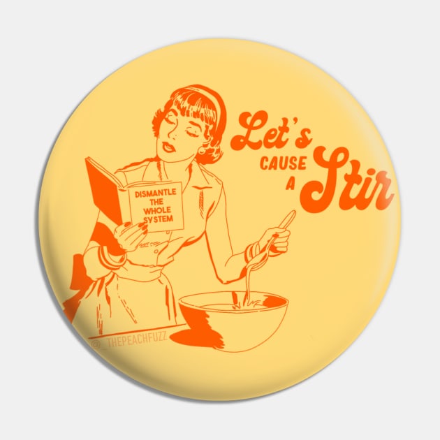 Let's Cause A Stir - The Peach Fuzz Pin by ThePeachFuzz