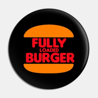 Full loaded burger Pin