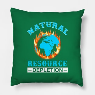 Natural Resource Depletion - Gift for Environmentalist Pillow