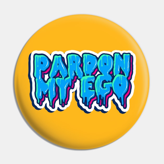 Pardon My Ego Pin by AION