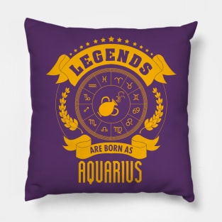 Legends are born as Aquarius Pillow