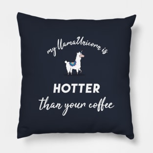 My LlamaUnicorn is Hotter Than Your Coffee Pillow