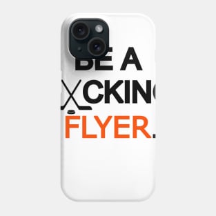 Be A F#CKING FLYER Phone Case