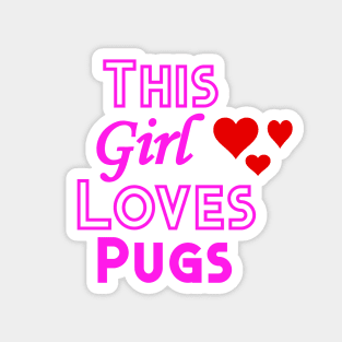 This Girl Loves Pugs Magnet