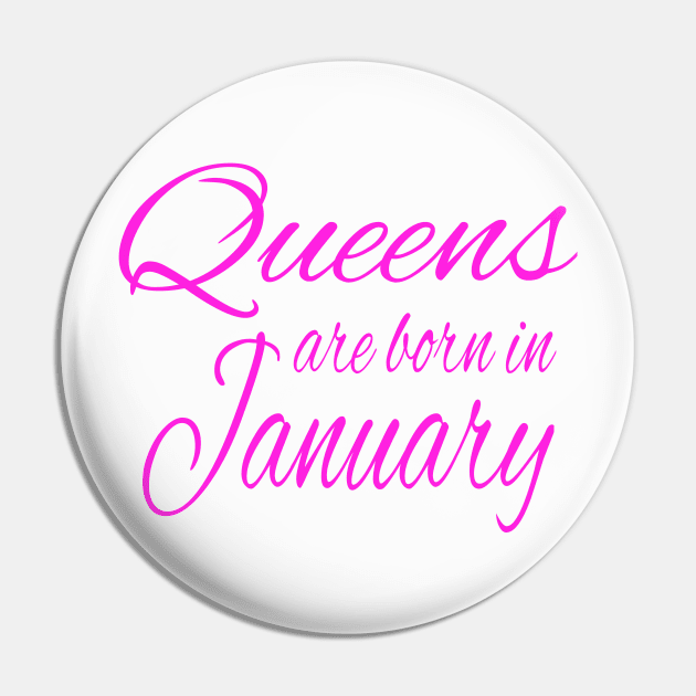 Queens Are Born In January - Birthday design Pin by KnMproducts