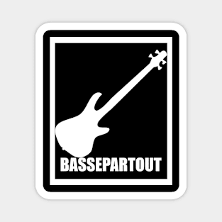 BASSEPARTOUT funny bassist gift Magnet