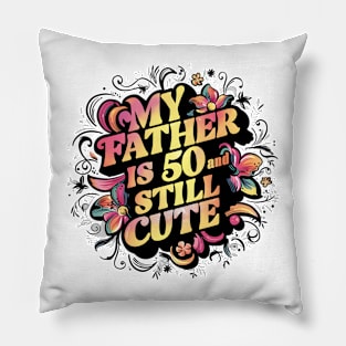 Vintage-Inspired Graffiti: My Father is 50 And Still Cute Pillow