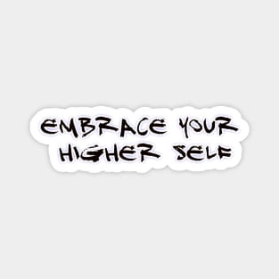 Embrace Your Higher Self Magnet