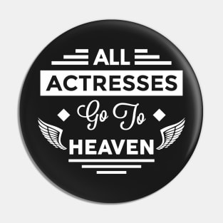 All Actresses Go To Heaven Pin