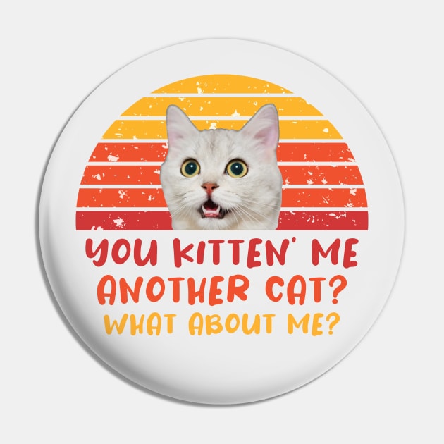Retro Cat - Are You Kitten Me Pin by InfiniTee Design