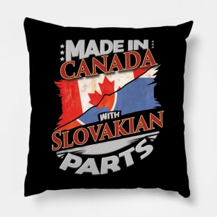 Made In Canada With Slovakian Parts - Gift for Slovakian From Slovakia Pillow