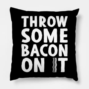 Throw Some Bacon On It 2! - Light Colors Pillow