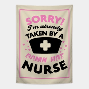 Sorry! I'm Already Taken By A Damn Hot Nurse (Pink & Black) Tapestry