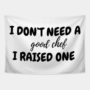 I don't need a good chef Tapestry