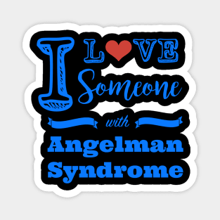 I love someone with Angelman Syndrome Magnet