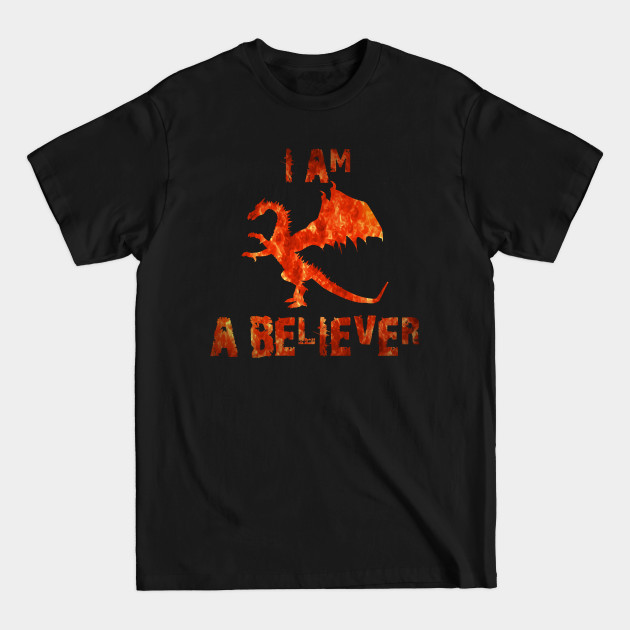 Disover I AM A BELIEVER DRAGONS - Dragons - T-Shirt