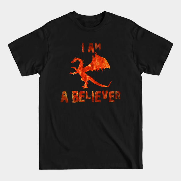Discover I AM A BELIEVER DRAGONS - Dragons - T-Shirt