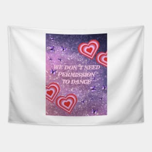 We dont need permission to dance bts Tapestry