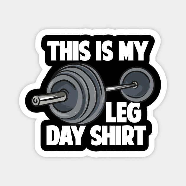 This Is My Leg Day Magnet by maxcode