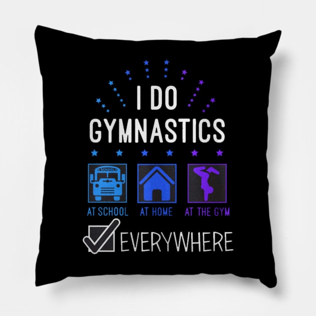 i do gymnastics at everywhere Pillow by kiwodesign