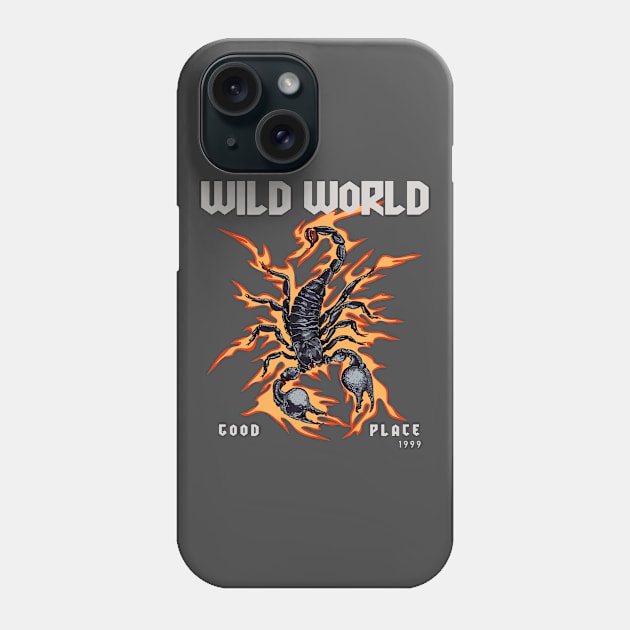 Scorpion on fire and wild world quote Phone Case by NKTN