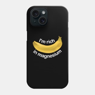 Rich in magnesium funny banana tshirt Phone Case