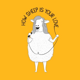 How Sheep Is Your Love | Animal Karaoke Collection T-Shirt