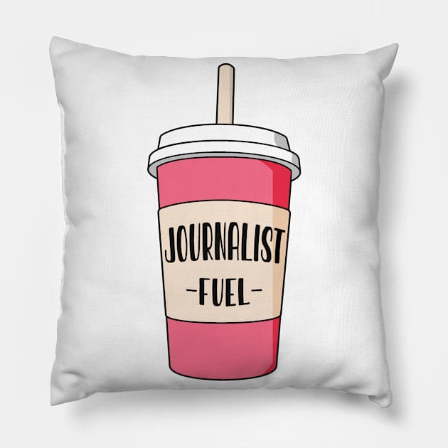 Journalist job fuel Pillow by NeedsFulfilled