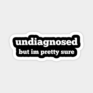 Undiagnosed Magnet
