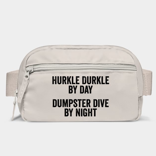 Hurkle Durkle by day Dumpster Dive by night, vintage look by Luxinda