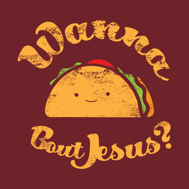Taco Bout Jesus by JezusPop!