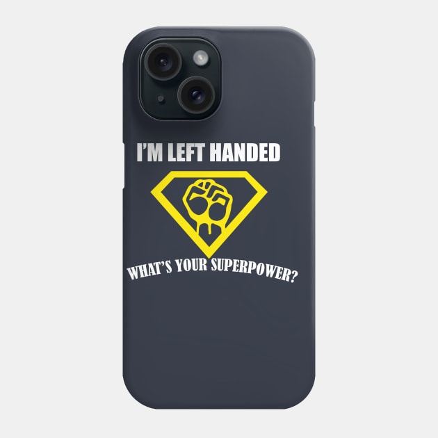 Super Powers Left Handed Phone Case by i2studio