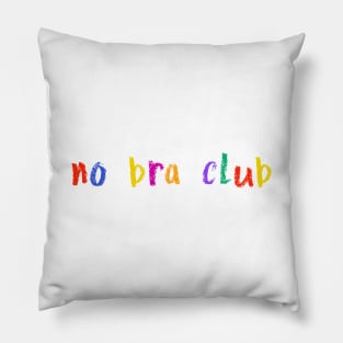 no bra club Pillow