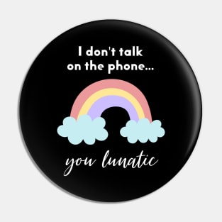 Introverts Don't Talk on the Phone Pin