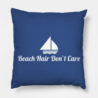 Beach Hair Don't Care Pillow