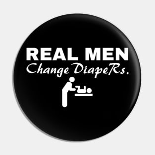 Real Men Change Diapers Manly Father Clever Pin