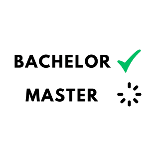 Bachelor done, Master loading T-Shirt