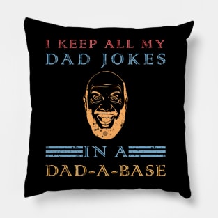 I Keep All My Dad Jokes in a Dad a Base Face Pillow