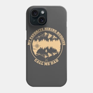 My Favorite Hiking Buddies Call Me Dad Phone Case